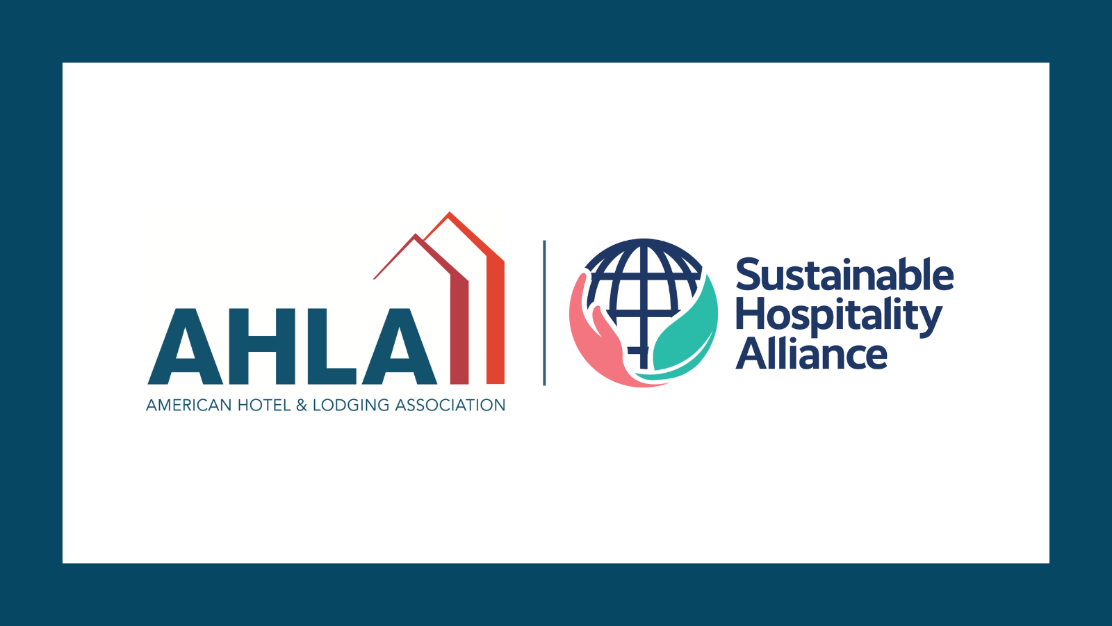 AHLA And Sustainable Hospitality Alliance Partner To Advance ...